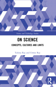 On Science (Concepts, Cultures and Limits) - 9780367673703 by Tuhina Ray, Urmie Ray, 9780367673703
