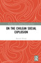On the Chilean Social Explosion - 9781032124520 by Maxwell Woods, 9781032124520