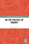 On the Politics of Kinship by Hannes Charen, 9781032206714