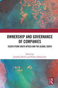 Ownership and Governance of Companies (Essays from South Africa and the Global South) by Jonathan Michie, Vishnu Padayachee, 9780367760120