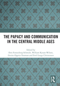 The Papacy and Communication in the Central Middle Ages - 9780367684389 by Iben Fonnesberg-Schmidt, William Kynan-Wilson, Gesine Oppitz-Trotman, Emil Lauge Christensen, 9780367684389