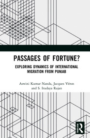 Passages of Fortune? (Exploring Dynamics of International Migration from Punjab) - 9781032055893 by Aswini Kumar Nanda, Jacques Véron, S. Irudaya Rajan, 9781032055893