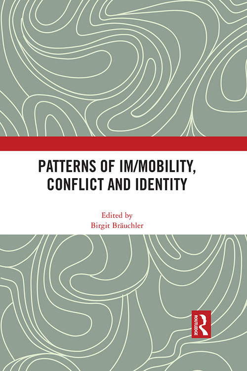 Patterns of Im/mobility, Conflict and Identity by Birgit Bräuchler, 9781032057033