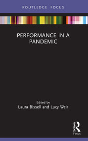 Performance in a Pandemic - 9781032191430 by Laura Bissell, Lucy Weir, 9781032191430