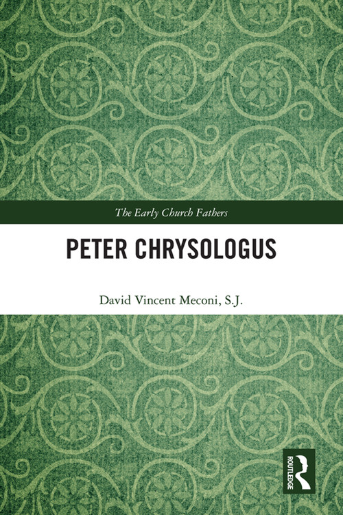 Peter Chrysologus - 9780367563844 by David Vincent Meconi, S.J., 9780367563844