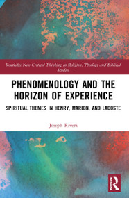 Phenomenology and the Horizon of Experience (Spiritual Themes in Henry, Marion, and Lacoste) - 9781032170299 by Joseph Rivera, 9781032170299