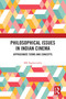 Philosophical Issues in Indian Cinema (Approximate Terms and Concepts) - 9780367677510 by MK Raghavendra, 9780367677510