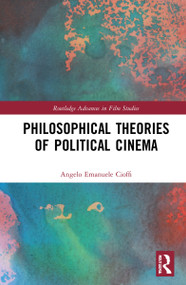 Philosophical Theories of Political Cinema - 9781032046228 by Angelo Emanuele Cioffi, 9781032046228