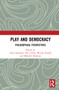 Play and Democracy (Philosophical Perspectives) - 9780367641306 by Alice Koubová, Petr Urban, Wendy Russell, Malcolm MacLean, 9780367641306
