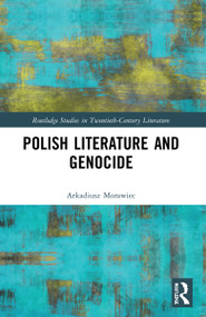Polish Literature and Genocide by Arkadiusz Morawiec, Katarzyna Szuster-Tardi, 9781032109459