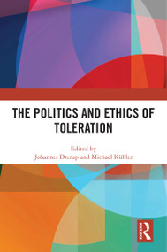 The Politics and Ethics of Toleration by Johannes Drerup, Michael Kühler, 9780367688134