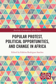 Popular Protest, Political Opportunities, and Change in Africa by Edalina Rodrigues Sanches, 9781032011462
