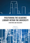 Positioning the Academic Library within the University (Structures and Challenges) - 9780367687915 by Leo Appleton, 9780367687915