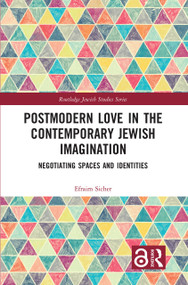 Postmodern Love in the Contemporary Jewish Imagination (Negotiating Spaces and Identities) - 9781032135069 by Efraim Sicher, 9781032135069