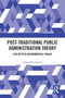 Post-Traditional Public Administration Theory (For Better Governmental Praxis) - 9780367683061 by David Farmer, 9780367683061