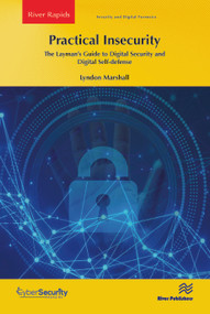 Practical Insecurity: The Layman's Guide to Digital Security and Digital Self-defense by Lyndon Marshall, 9788770229890