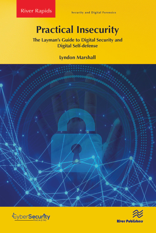 Practical Insecurity: The Layman's Guide to Digital Security and Digital Self-defense by Lyndon Marshall, 9788770229890