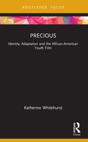Precious (Identity, Adaptation and the African-American Youth Film) - 9781032209487 by Katherine Whitehurst, 9781032209487