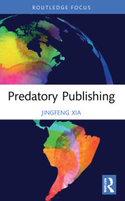 Predatory Publishing - 9781032224541 by Jingfeng Xia, 9781032224541
