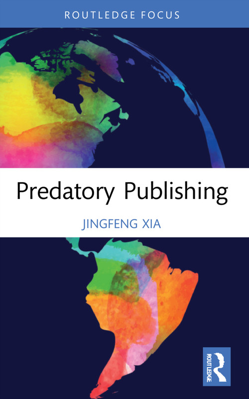 Predatory Publishing - 9781032224541 by Jingfeng Xia, 9781032224541