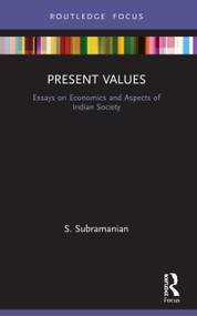Present Values (Essays on Economics and Aspects of Indian Society) - 9780367505516 by S. Subramanian, 9780367505516