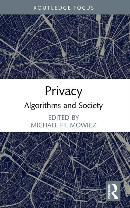 Privacy (Algorithms and Society) by Michael Filimowicz, 9781032002545