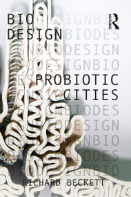 Probiotic Cities - 9781032076102 by Richard Beckett, 9781032076102