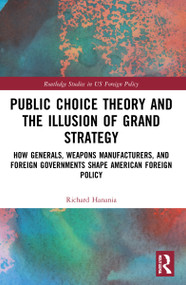 Public Choice Theory and the Illusion of Grand Strategy - 9781032121802 by Richard Hanania, 9781032121802