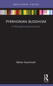 Pyrrhonian Buddhism (A Philosophical Reconstruction) by Adrian Kuzminski, 9780367631642