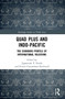Quad Plus and Indo-Pacific (The Changing Profile of International Relations) by Jagannath P. Panda, Ernest Gunasekara-Rockwell, 9781032073149