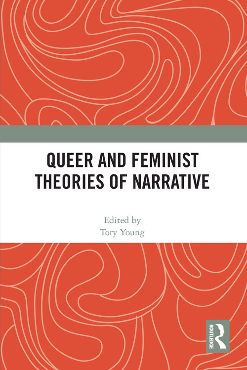Queer and Feminist Theories of Narrative - 9780367681128 by Tory Young, 9780367681128