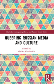 Queering Russian Media and Culture by Galina Miazhevich, 9781032201962
