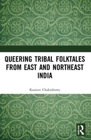 Queering Tribal Folktales from East and Northeast India - 9780367554248 by Kaustav Chakraborty, 9780367554248