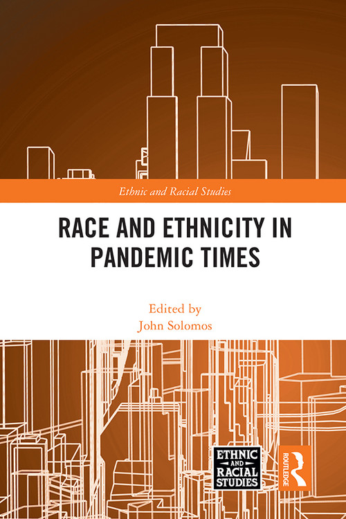 Race and Ethnicity in Pandemic Times by John Solomos, 9781032073538