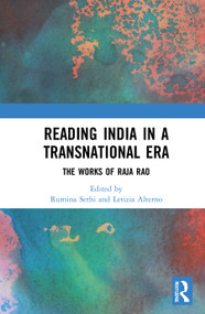 Reading India in a Transnational Era (The Works of Raja Rao) by Rumina Sethi, Letizia Alterno, 9781032050560