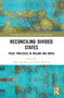 Reconciling Divided States (Peace Processes in Ireland and Korea) - 9780367515317 by Dong Jin Kim, David Mitchell, 9780367515317