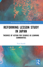 Reforming Lesson Study in Japan (Theories of Action for Schools as Learning Communities) by Yuta Suzuki, 9780367517496