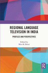 Regional Language Television in India (Profiles and Perspectives) - 9781032057941 by Mira K. Desai, 9781032057941