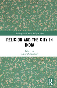Religion and the City in India - 9781032059587 by Supriya Chaudhuri, 9781032059587