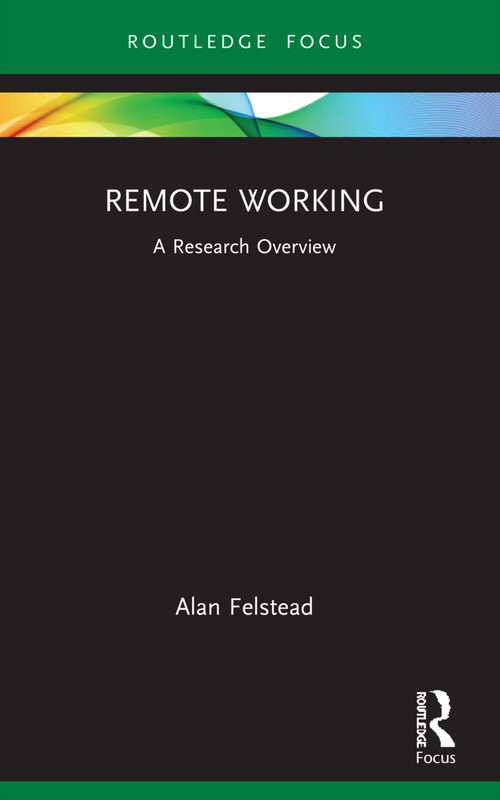 Remote Working (A Research Overview) - 9781032161037 by Alan Felstead, 9781032161037
