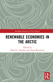 Renewable Economies in the Arctic by David C. Natcher, Timo Koivurova, 9781032000343