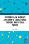 Research on Migrant Children's Educational Choices and Fiscal Policy - 9780367749040 by Hui Zhang, 9780367749040