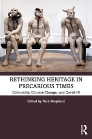 Rethinking Heritage in Precarious Times (Coloniality, Climate Change, and Covid-19) - 9781032036595 by Nick Shepherd, 9781032036595