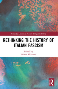 Rethinking the History of Italian Fascism by Giulia Albanese, 9780367553135