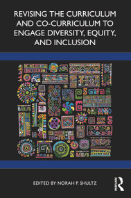Revising the Curriculum and Co-Curriculum to Engage Diversity, Equity, and Inclusion by Norah P. Shultz, 9781642674897