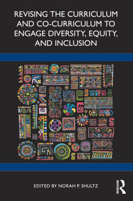 Revising the Curriculum and Co-Curriculum to Engage Diversity, Equity, and Inclusion by Norah P. Shultz, 9781642674897