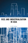 Rice and Industrialisation in Asia by A.J.H. Latham, 9781032124872