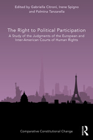 The Right to Political Participation (A Study of the Judgments of the European and Inter-American Courts of Human Rights) - 9781032134475 by Gabriella Citroni, Irene Spigno, Palmina Tanzarella, 9781032134475