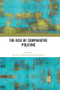 The Rise of Comparative Policing by Jacques de Maillard, Sebastian Roché, 9780367511043