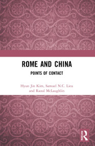 Rome and China (Points of Contact) - 9780367684129 by Hyun Jin Kim, Samuel N.C. Lieu, Raoul McLaughlin, 9780367684129